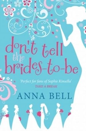 Seller image for Don't Tell the Brides-to-Be : a fabulously fun wedding comedy! for sale by Smartbuy