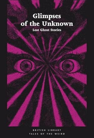 Bild des Verkufers fr Glimpses of the Unknown : Lost Ghost Stories zum Verkauf von Smartbuy