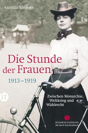 Imagen del vendedor de Die Stunde der Frauen : Zwischen Monarchie, Weltkrieg und Wahlrecht 1913-1919 a la venta por Smartbuy