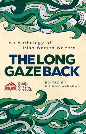 Imagen del vendedor de The Long Gaze Back : An Anthology of Irish Women Writers a la venta por Smartbuy