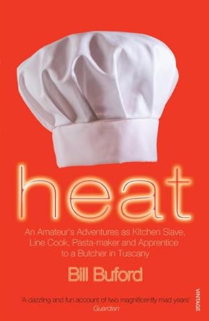 Imagen del vendedor de Heat : An Amateur's Adventures as Kitchen Slave, Line Cook, Pasta-maker and Apprentice to a Butcher in Tuscany a la venta por Smartbuy