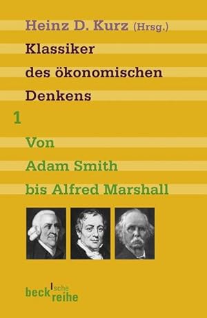 Bild des Verkufers fr Klassiker des konomischen Denkens 1 : Von Adam Smith bis Alfred Marshall zum Verkauf von Smartbuy