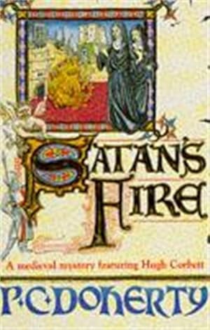 Immagine del venditore per Satan's Fire (Hugh Corbett Mysteries, Book 9) : A deadly assassin stalks the pages of this medieval mystery venduto da Smartbuy