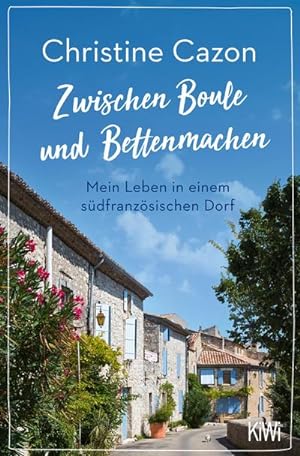Image du vendeur pour Zwischen Boule und Bettenmachen : Mein Leben in einem sdfranzsischen Dorf mis en vente par Smartbuy