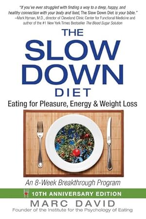 Bild des Verkufers fr The Slow Down Diet : Eating for Pleasure, Energy, and Weight Loss zum Verkauf von Smartbuy