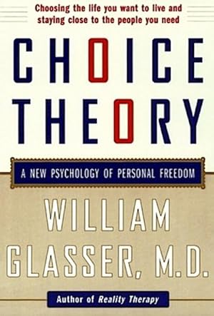 Bild des Verkufers fr Choice Theory : A New Psychology of Personal Freedom zum Verkauf von Smartbuy