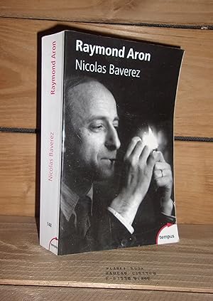 RAYMOND ARON : Un moraliste au temps des idéologies