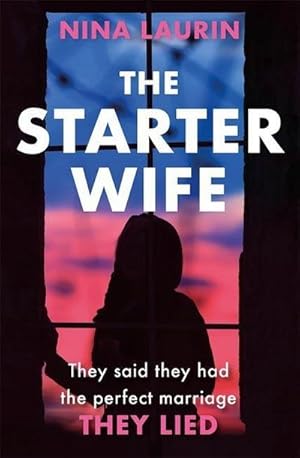 Bild des Verkufers fr The Starter Wife : The darkest psychological thriller you'll read this year zum Verkauf von Smartbuy
