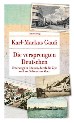 Seller image for Die versprengten Deutschen : Unterwegs in Litauen, durch die Zips und am Schwarzen Meer for sale by Smartbuy