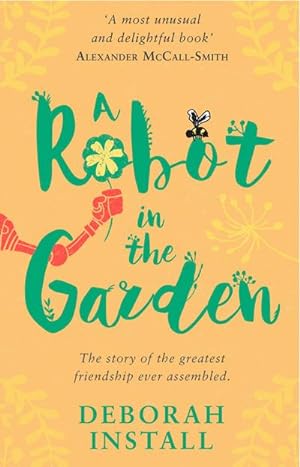 Bild des Verkufers fr A Robot In The Garden : The Number One cosy friendship novel zum Verkauf von Smartbuy