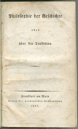 Seller image for Philosophie der Geschichte oder ber die Tradition. for sale by Schsisches Auktionshaus & Antiquariat