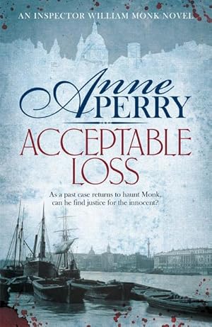 Seller image for Acceptable Loss (William Monk Mystery, Book 17) : A gripping Victorian mystery of blackmail, vice and corruption for sale by Smartbuy