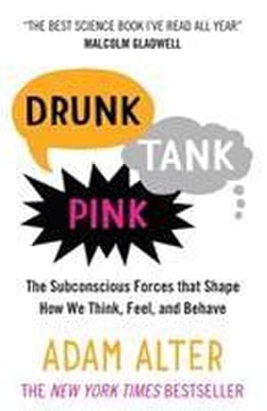 Seller image for Drunk Tank Pink : The Subconscious Forces that Shape How We Think, Feel, and Behave for sale by Smartbuy