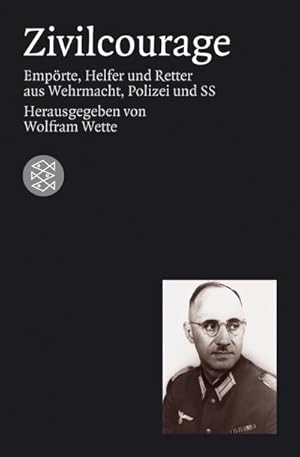 Bild des Verkufers fr Zivilcourage : Emprte Helfer und Retter aus Wehrmacht, Polizei und SS zum Verkauf von Smartbuy