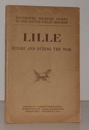 Bild des Verkufers fr Lille before and during the War. A Panoramic History and Guide. Michelin Illustrated Guides to the Battlefields (1914-1918). NEAR FINE COPY zum Verkauf von Island Books