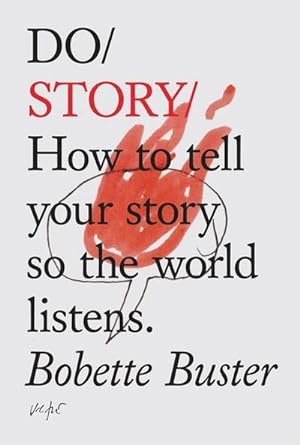 Bild des Verkufers fr Do Story : How to Tell Your Story so the World Listens zum Verkauf von Smartbuy