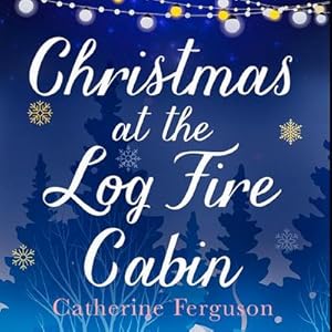 Seller image for Christmas at the Log Fire Cabin : A Heart-Warming and Feel-Good Read for sale by Smartbuy