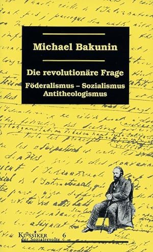 Seller image for Die revolutionre Frage : Fderalismus, Sozialismus, Antitheologismus for sale by Smartbuy