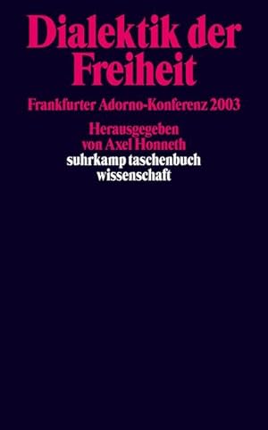 Bild des Verkufers fr Dialektik der Freiheit : Frankfurter Adorno-Konferenz 2003 zum Verkauf von Smartbuy