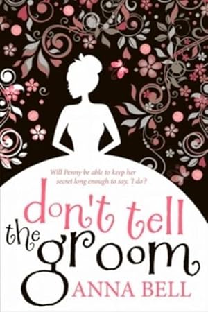 Seller image for Don't Tell the Groom : a perfect feel-good romantic comedy! for sale by Smartbuy