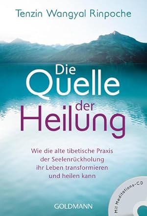 Bild des Verkufers fr Die Quelle der Heilung : Wie die alte tibetische Praxis der Seelenrckholung ihr Leben transformieren und heilen kann - Mit Meditations-CD zum Verkauf von Smartbuy