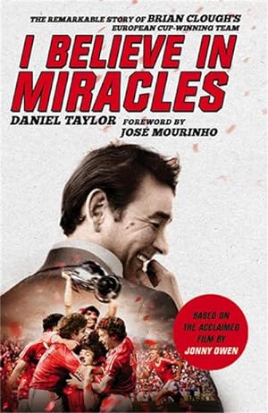 Image du vendeur pour I Believe In Miracles : The Remarkable Story of Brian Clough's European Cup-winning Team mis en vente par Smartbuy