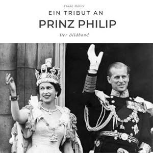 Bild des Verkufers fr Ein Tribut an Prinz Philip : Der Bildband zum Verkauf von Smartbuy