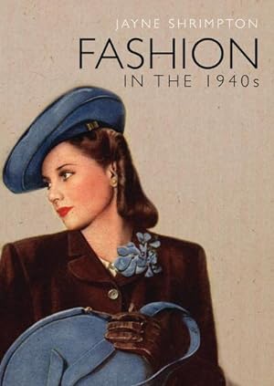 Bild des Verkufers fr Fashion in the 1940s zum Verkauf von Smartbuy