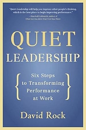 Bild des Verkufers fr Quiet Leadership : Six Steps to Transforming Performance at Work zum Verkauf von Smartbuy