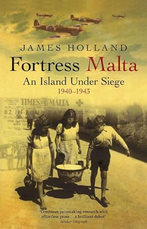 Bild des Verkufers fr Fortress Malta : An Island Under Siege 1940-1943 zum Verkauf von Smartbuy