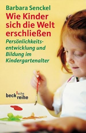 Bild des Verkufers fr Wie Kinder sich die Welt erschlieen : Persnlichkeitsentwicklung und Bildung im Kindergartenalter zum Verkauf von Smartbuy