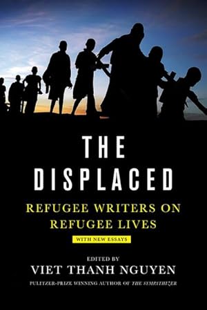 Bild des Verkufers fr The Displaced : Refugee Writers on Refugee Lives zum Verkauf von Smartbuy