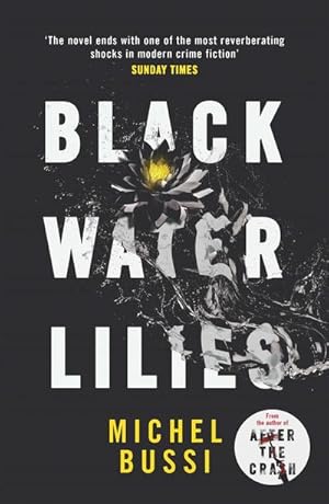 Seller image for Black Water Lilies : 'A dazzling, unexpected and haunting masterpiece' Daily Mail for sale by Smartbuy