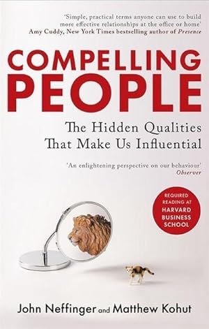 Bild des Verkufers fr Compelling People : The Hidden Qualities That Make Us Influential zum Verkauf von Smartbuy