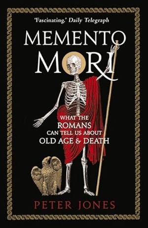 Bild des Verkufers fr Memento Mori : What the Romans Can Tell Us About Old Age and Death zum Verkauf von Smartbuy