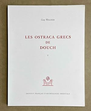 Les ostraca grecs de Douch. Fascicule V (506-639)