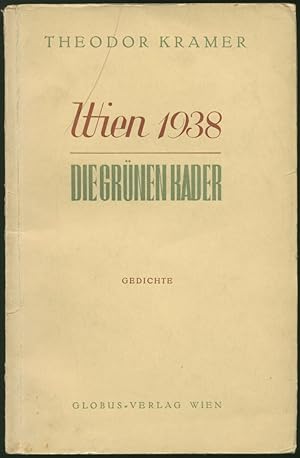 Bild des Verkufers fr Wien 1938. / Die grnen Kader. Gedichte. zum Verkauf von Schsisches Auktionshaus & Antiquariat