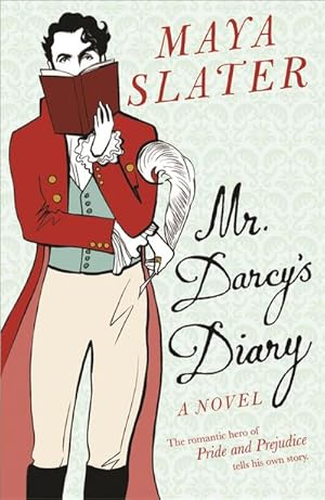 Imagen del vendedor de Mr Darcy's Diary : The romantic hero of PRIDE AND PREJUDICE tells his own story a la venta por Smartbuy