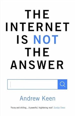 Imagen del vendedor de The Internet is Not the Answer a la venta por Smartbuy