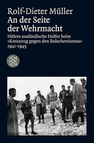 Immagine del venditore per An der Seite der Wehrmacht : Hitlers auslndische Helfer beim "Kreuzzug gegen den Bolschewismus" 1941 - 1945 venduto da Smartbuy