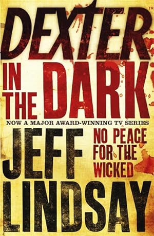 Imagen del vendedor de Dexter In The Dark : DEXTER NEW BLOOD, the major TV thriller on Sky Atlantic (Book Three) a la venta por Smartbuy