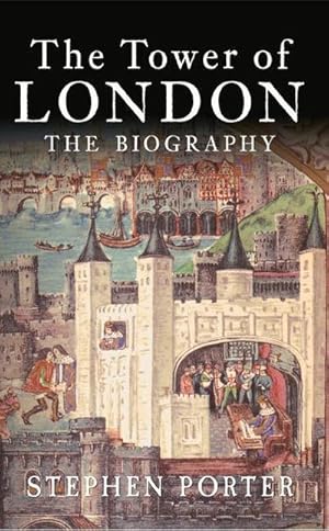 Seller image for The Tower of London : The Biography for sale by Smartbuy