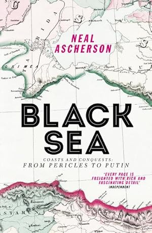 Imagen del vendedor de Black Sea : Coasts and Conquests: From Pericles to Putin a la venta por Smartbuy