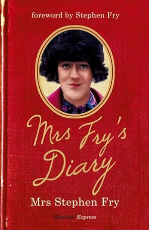 Bild des Verkufers fr Mrs Fry's Diary : The hilarious diary by Mrs Stephen Fry - the wife you never knew he had . . . zum Verkauf von Smartbuy