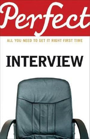 Seller image for The Perfect Interview : All you need to get it right the first time for sale by Smartbuy