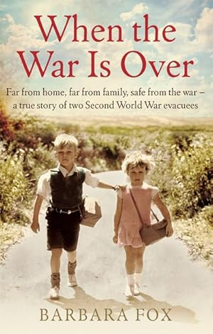 Immagine del venditore per When the War Is Over : Far from home, far from family, safe from the war - a true story of two Second World War evacuees venduto da Smartbuy