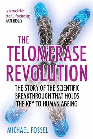 Imagen del vendedor de The Telomerase Revolution : The Story of the Scientific Breakthrough that Holds the Key to Human Ageing a la venta por Smartbuy