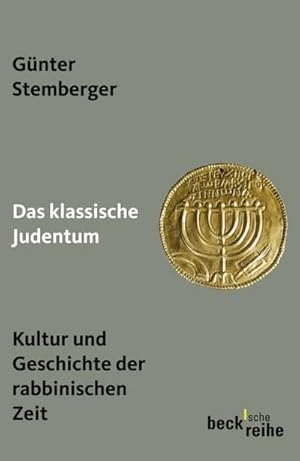 Immagine del venditore per Das klassische Judentum : Kultur und Geschichte der rabbinischen Zeit venduto da Smartbuy