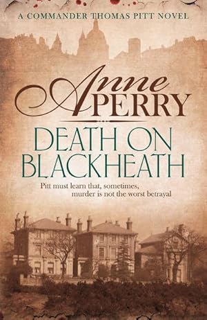 Bild des Verkufers fr Death On Blackheath (Thomas Pitt Mystery, Book 29) : Secrecy, betrayal and murder on the streets of Victorian London zum Verkauf von Smartbuy