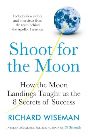 Bild des Verkufers fr Shoot for the Moon : How the Moon Landings Taught us the 8 Secrets of Success zum Verkauf von Smartbuy